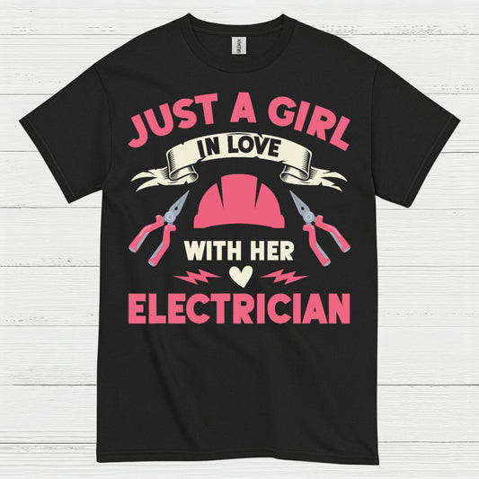 Just A Girl In Love With Her Electrician T Shirt