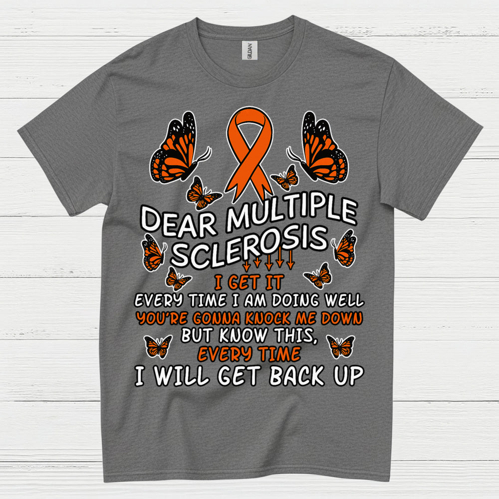Dear Multiple Sclerosis T Shirt
