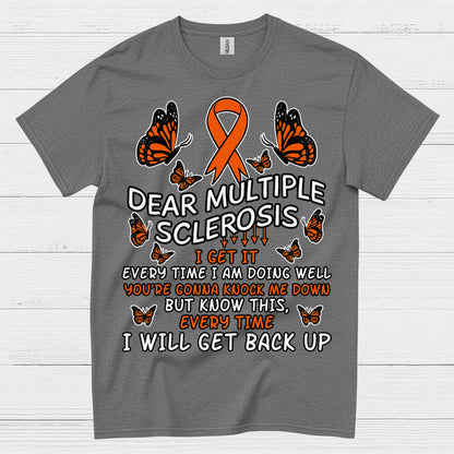 Dear Multiple Sclerosis T Shirt