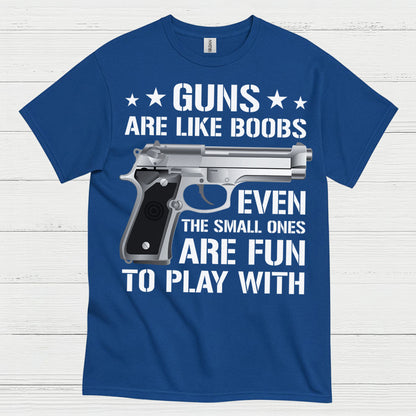 Guns Are Like Boobs Funny Gun Humor T Shirt