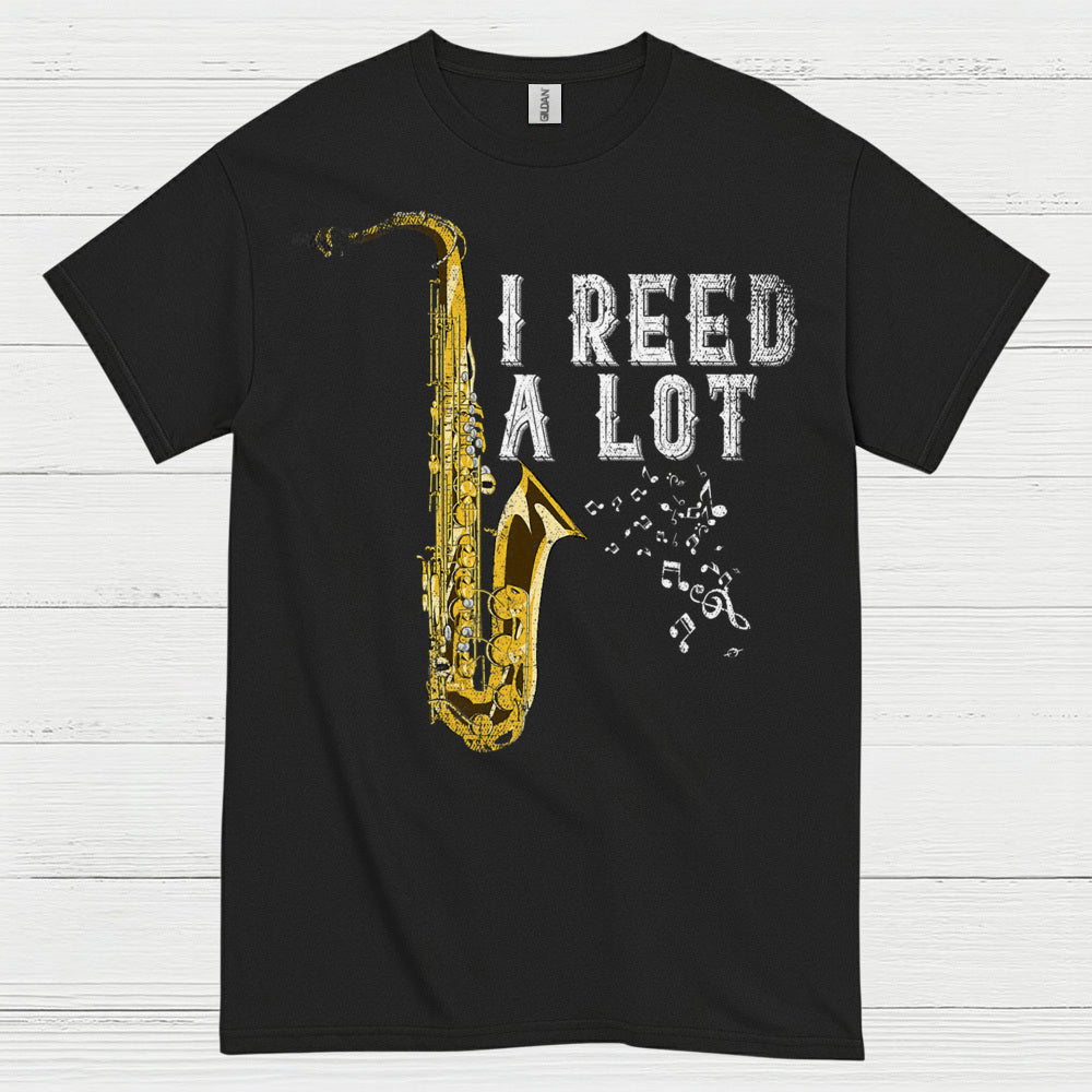 I Reed A Lot Saxophone Humor T Shirt