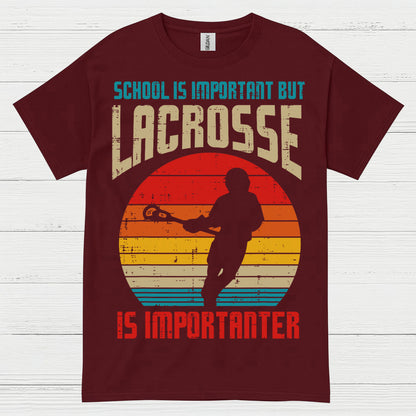 School Is Important But Lacrosse Is Importanter T Shirt