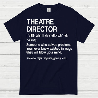 Theatre Director Definition T Shirt