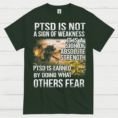 PTSD Is Not A Sign Of Weakness Veteran T-Shirt