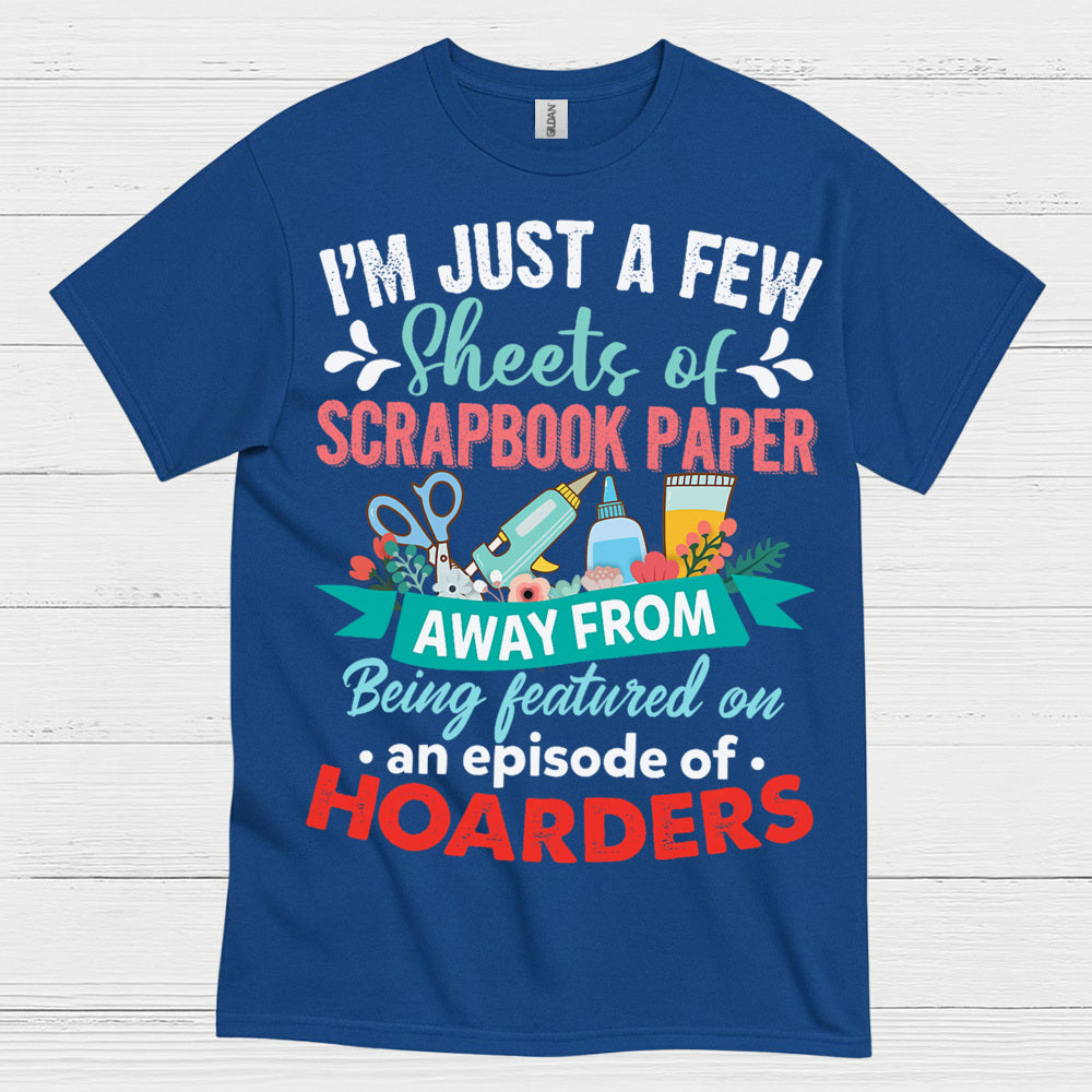 Scrapbook Paper Hoarder Humor Craft T Shirt