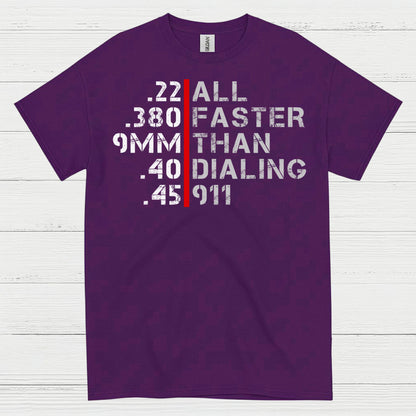 All Faster Than Dialing 911 Caliber Humor T Shirt