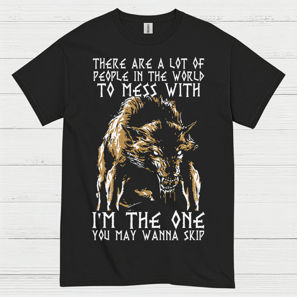 I'm The One You May Wanna Skip Wolf T Shirt