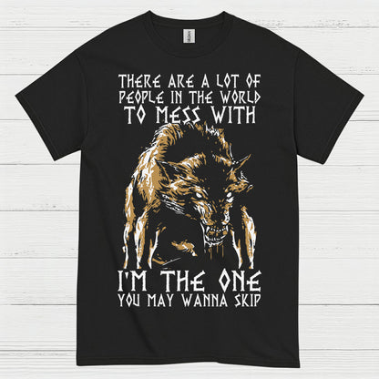 I'm The One You May Wanna Skip Wolf T Shirt