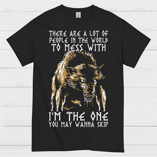 I'm The One You May Wanna Skip Wolf T Shirt