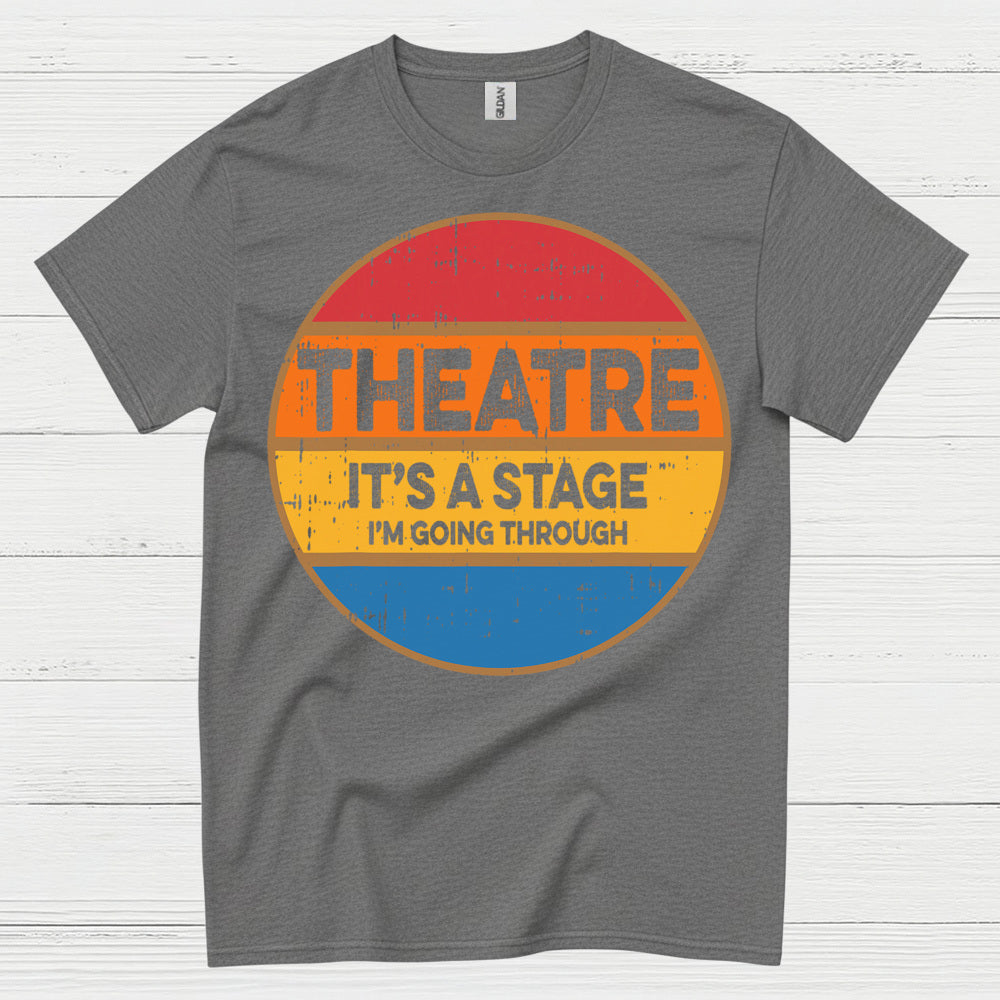 Life Is A Stage Theatre Quote T Shirt