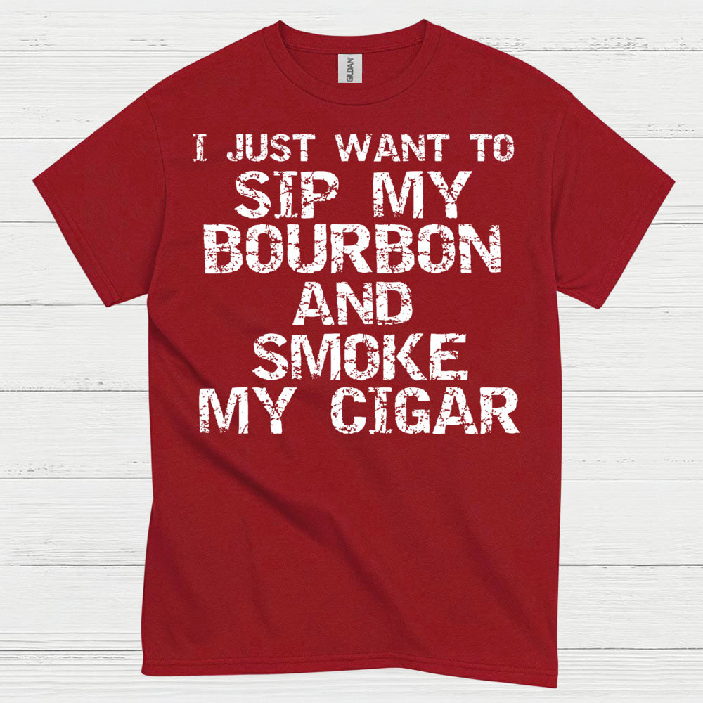 I Just Want To Sip My Bourbon Quote T Shirt