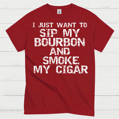 I Just Want To Sip My Bourbon Quote T Shirt
