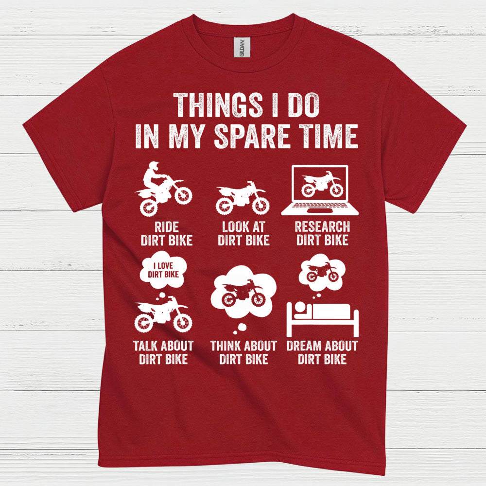 Things I Do In My Spare Time Dirt Bike T Shirt