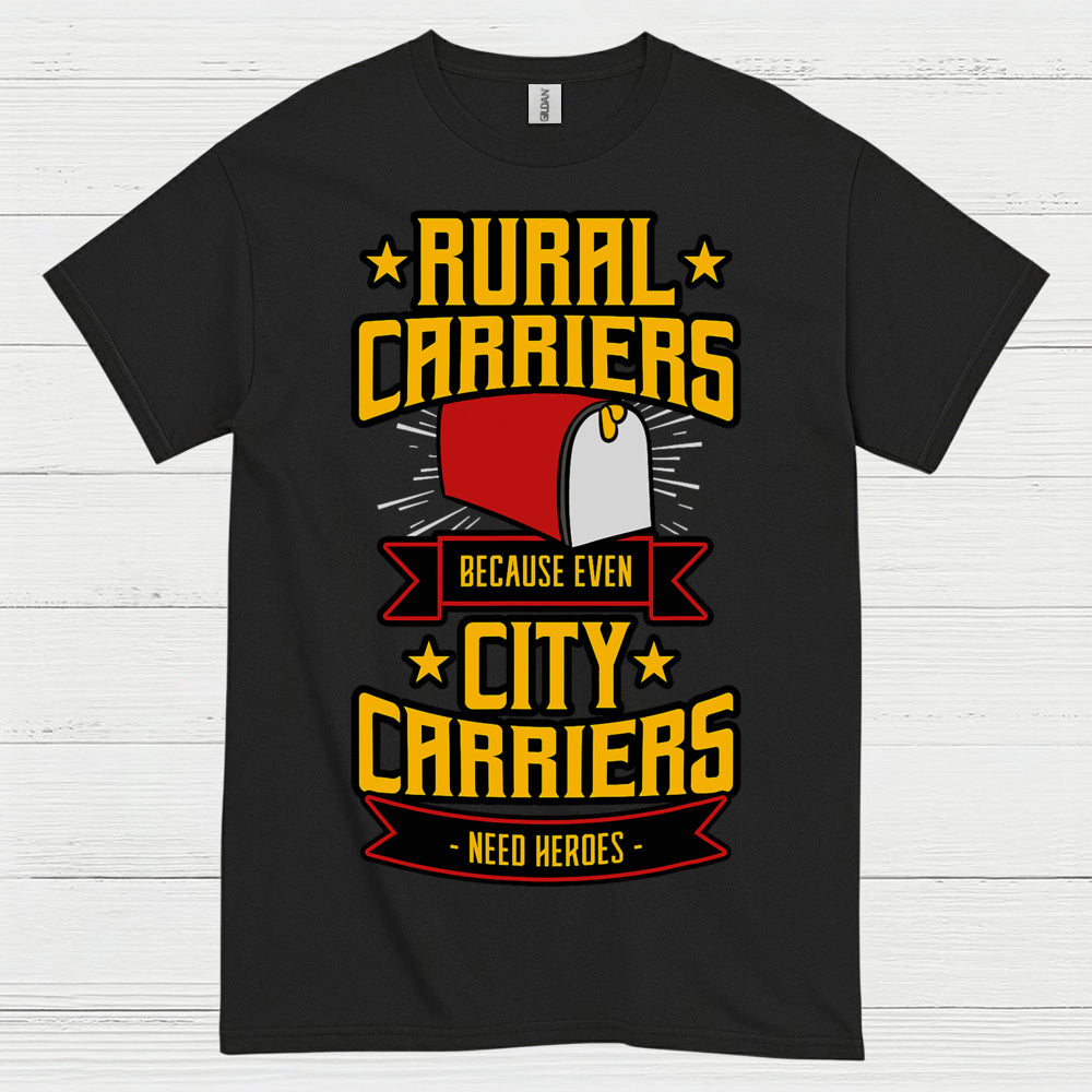 Rural Carriers Need Heroes T Shirt
