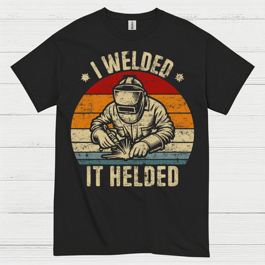 I Welded It Heldead Welder T Shirt