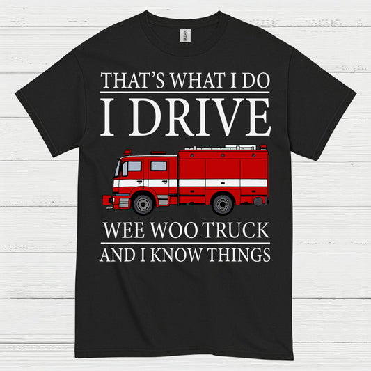 I Drive Wee Woo Truck Firefighter Humor T Shirt