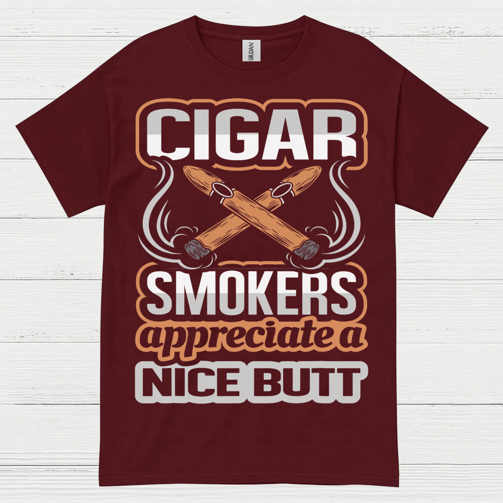 Cigar Smokers Appreciate A Nice Butt T Shirt