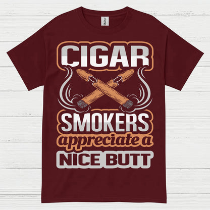 Cigar Smokers Appreciate A Nice Butt T Shirt