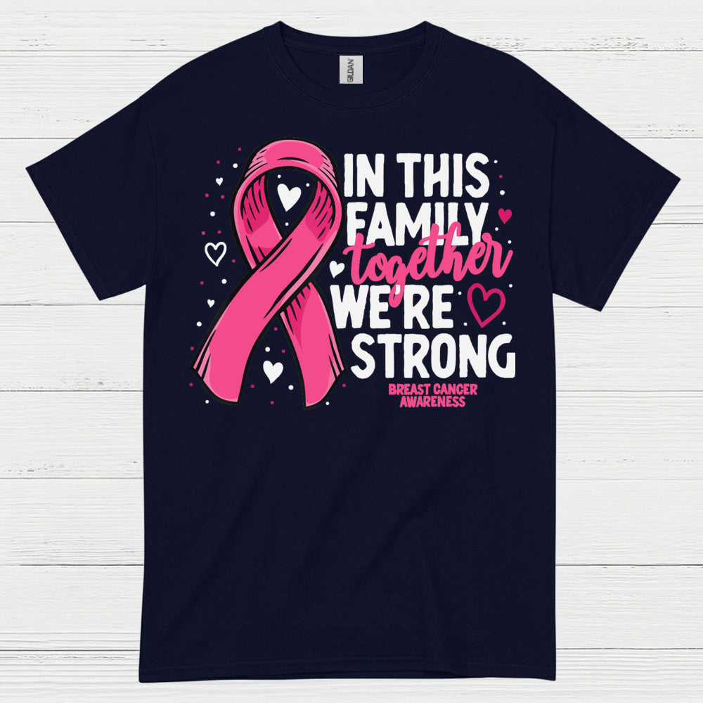 In This Family Together We're Strong Breast Cancer T Shirt