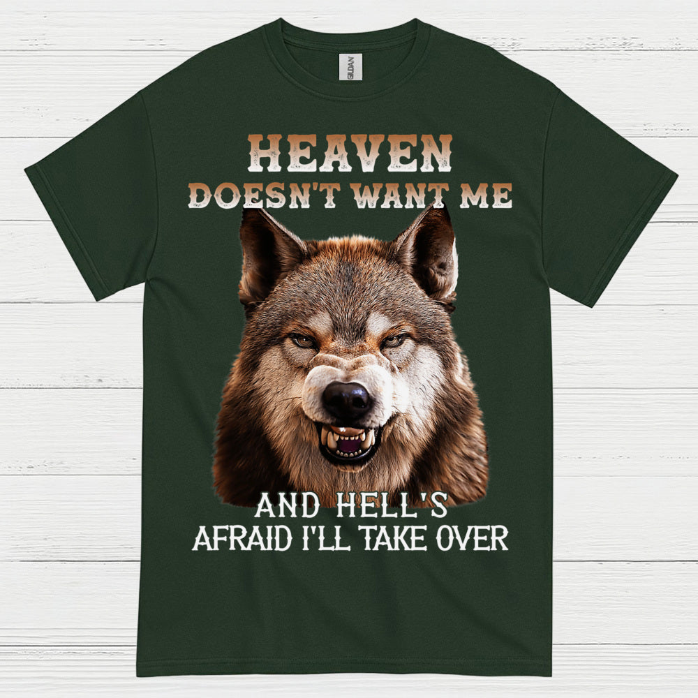 Heaven Doesn’t Want Me And Hell’s Afraid I’ll Take Over Wolf T Shirt