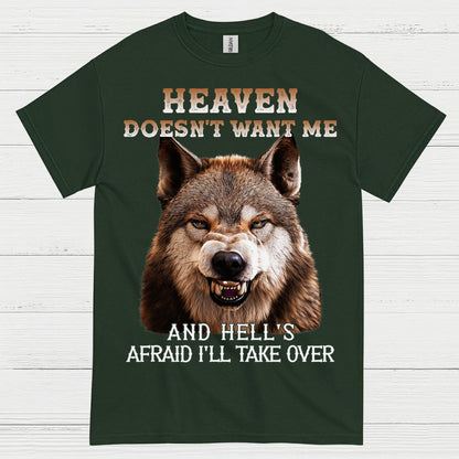 Heaven Doesn’t Want Me And Hell’s Afraid I’ll Take Over Wolf T Shirt