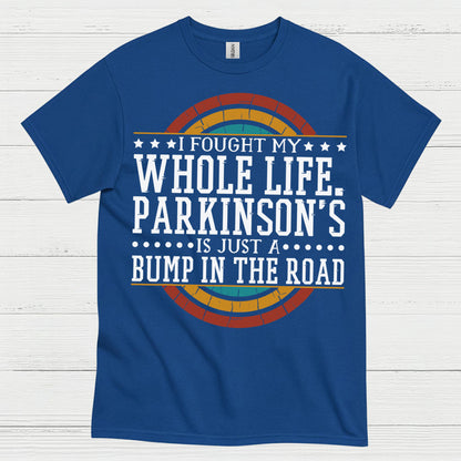I Fought My Whole Life Parkinson’s Quote T Shirt
