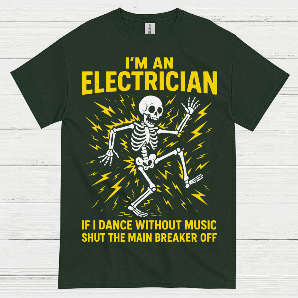 If I Dance Without Music Electrician T Shirt