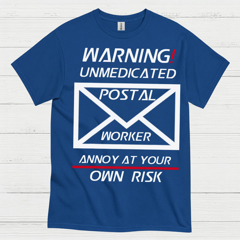 Warning Unmedicated Postal Worker T Shirt
