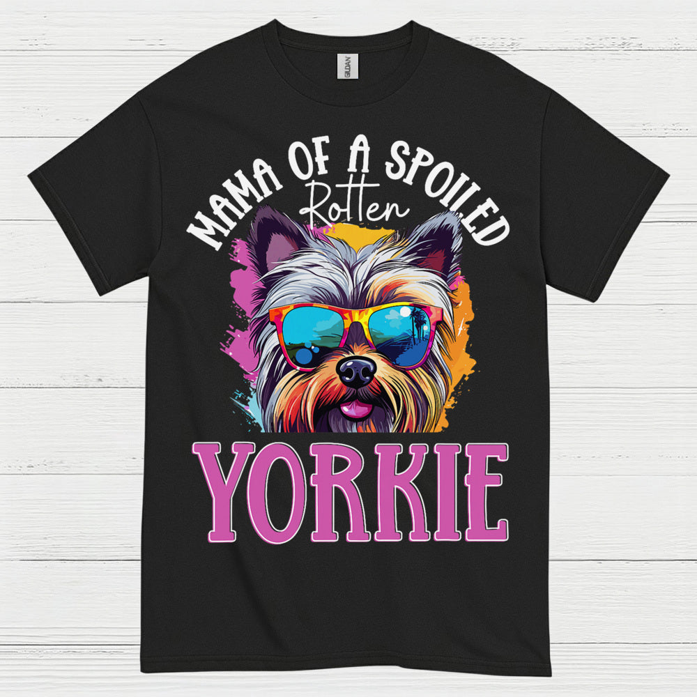 Mama Of A Spoiled Yorkie Dog Mom T Shirt
