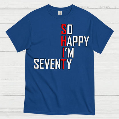 So Happy Im Seventy Birthday T Shirt