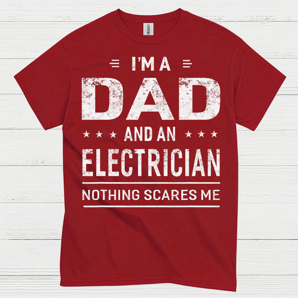 I'm A Dad And An Electrician T Shirt
