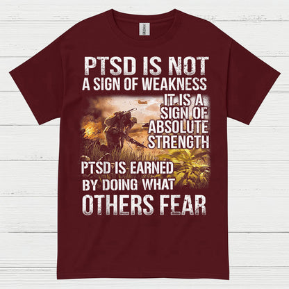 PTSD Is Not A Sign Of Weakness Veteran T-Shirt