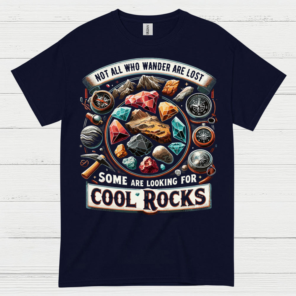 Some Are Looking For Cool Rocks T Shirt