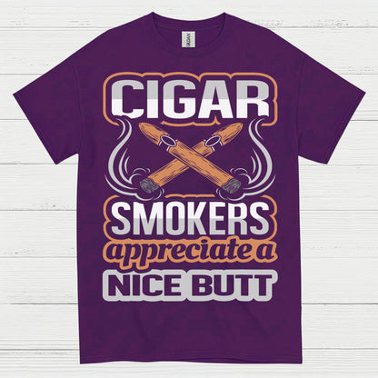 Cigar Smokers Appreciate A Nice Butt T Shirt