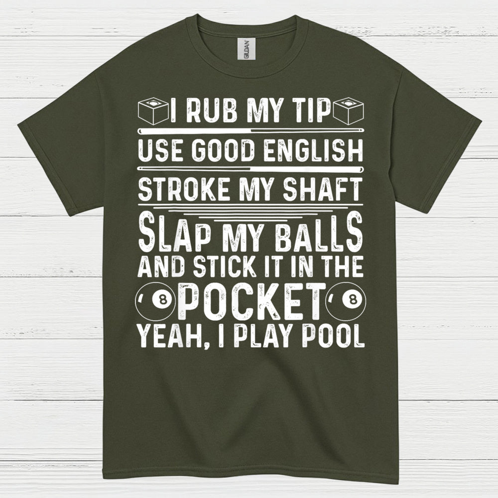 Funny Pool Player Quote T Shirt