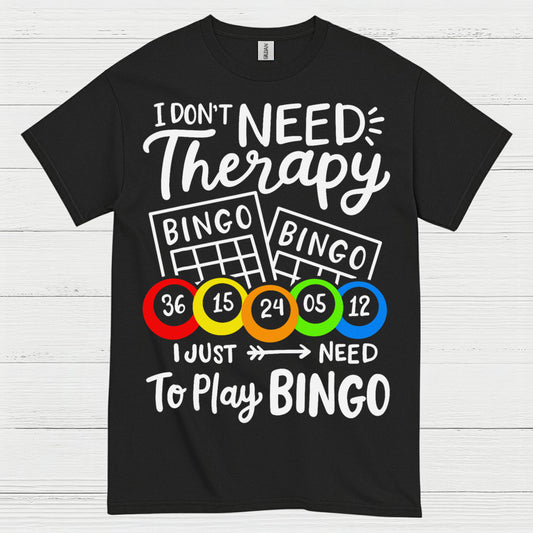 I Dont Need Therapy Bingo T Shirt