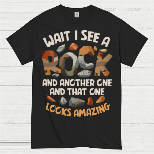 Wait I See A Rock Looks Amazing T Shirt