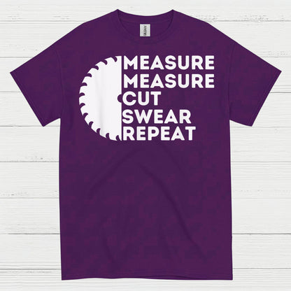 Measure Measure Cut Swear Repeat T Shirt
