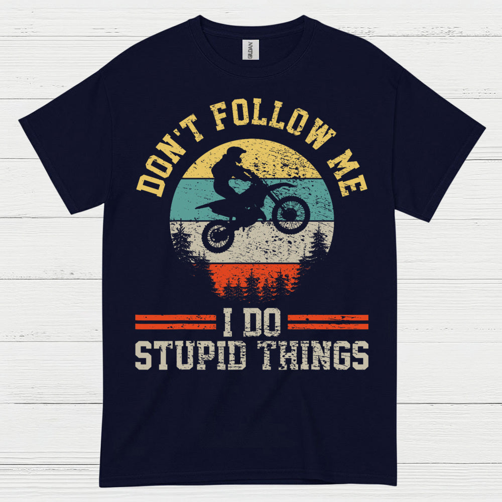 Funny Dont Follow Me Dirt Bike Rider T Shirt