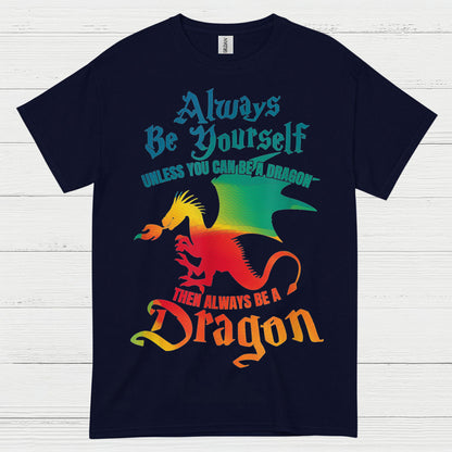 Always Be a Dragon T Shirt
