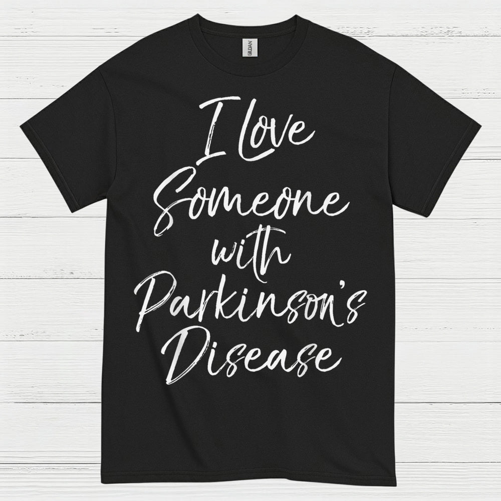 I Love Someone With Parkinsons T Shirt