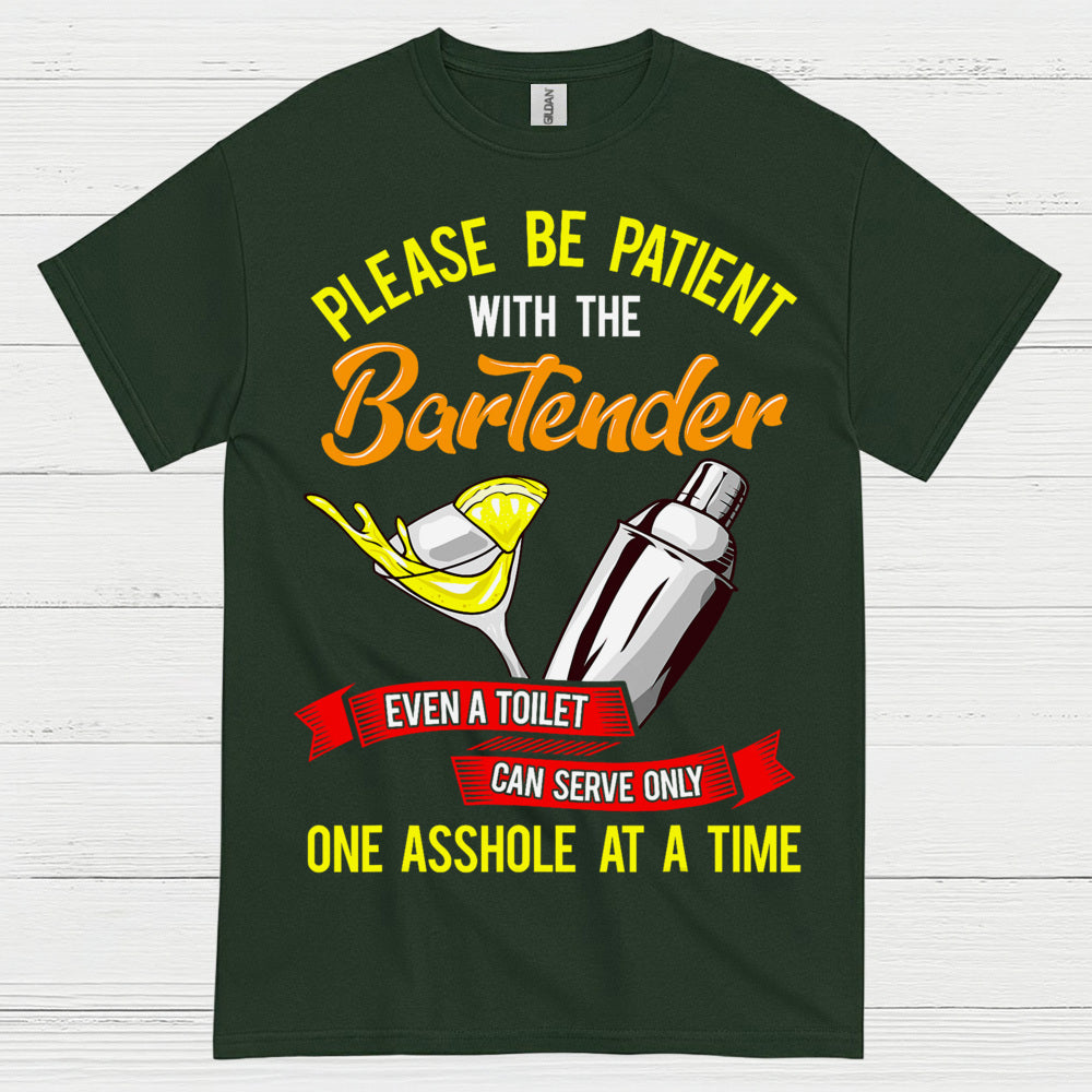 Please Be Patient Bartender Humor T Shirt
