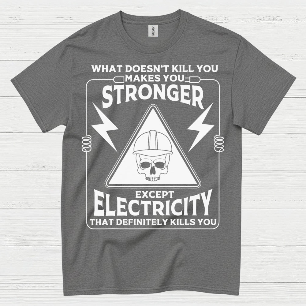 Electricity Definitely Kills You T Shirt
