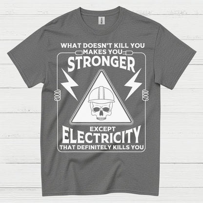 Electricity Definitely Kills You T Shirt