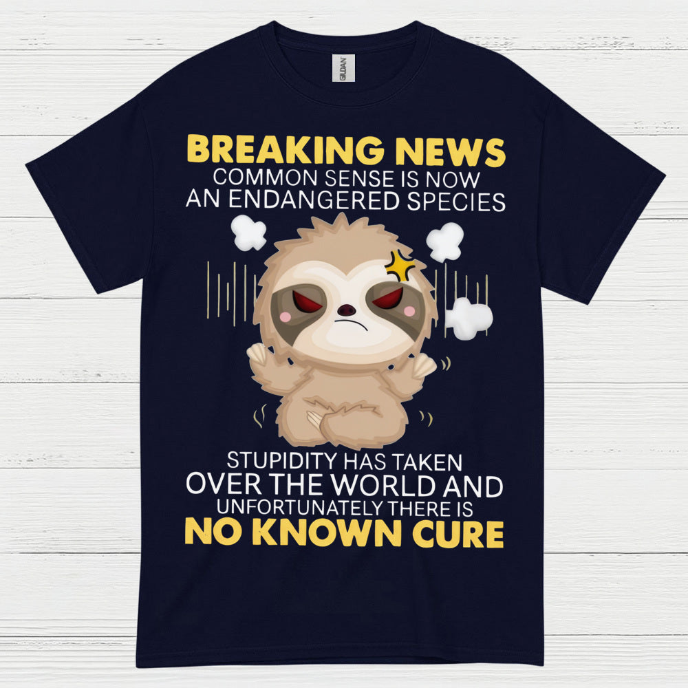 Breaking News Common Sense Sloth T Shirt