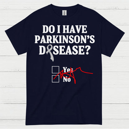 Do I Have Parkinsons Humor T Shirt