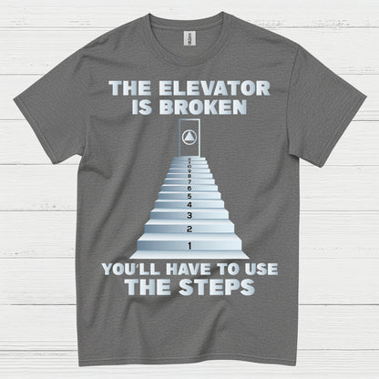 The Elevator Is Broken Humor T Shirt