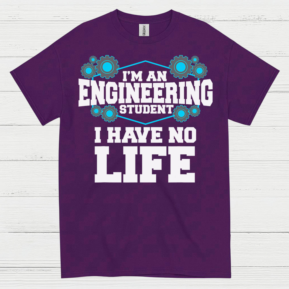 Engineering Student No Life T Shirt