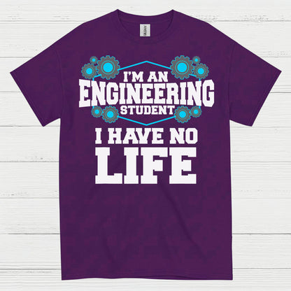Engineering Student No Life T Shirt