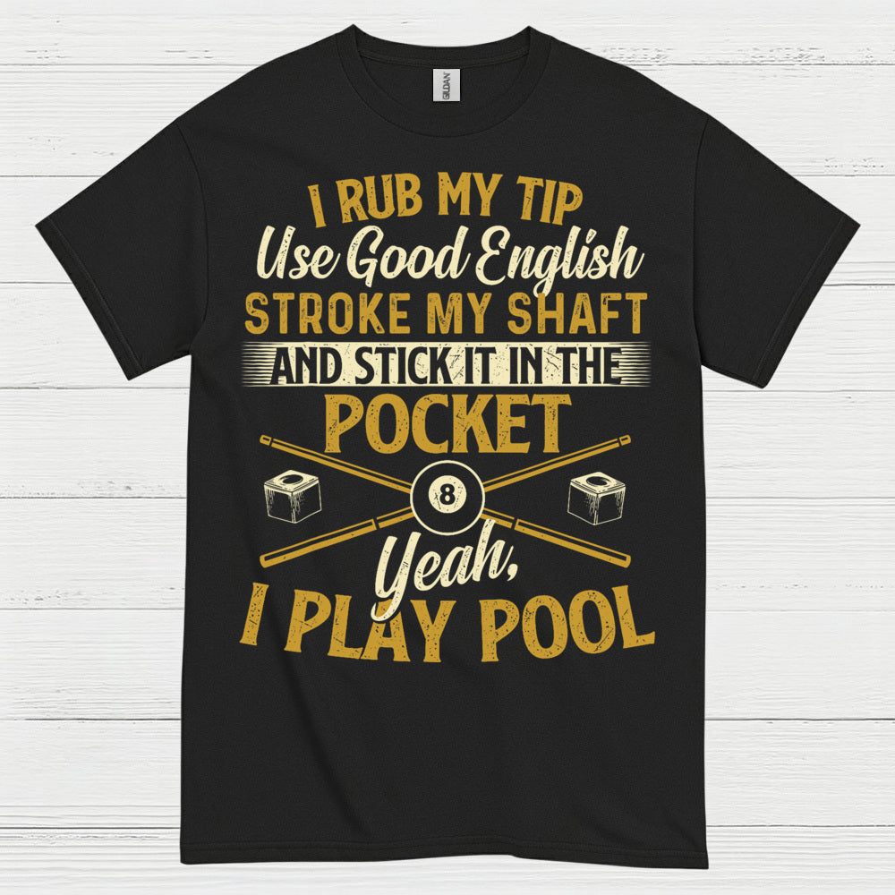 Rub My Tip Funny Pool Player T Shirt
